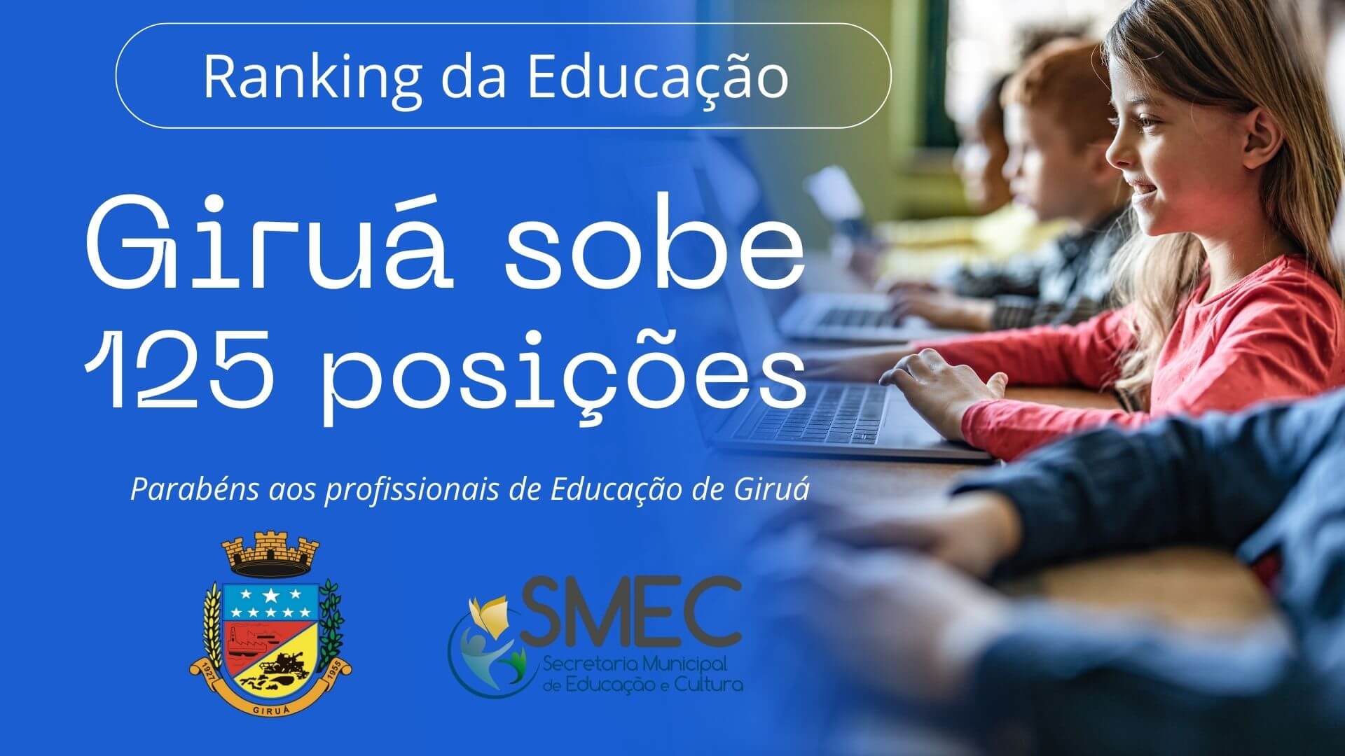 <p>Giru&aacute; sobe 125 posi&ccedil;&otilde;es no ranking da qualidade de ensino</p>
