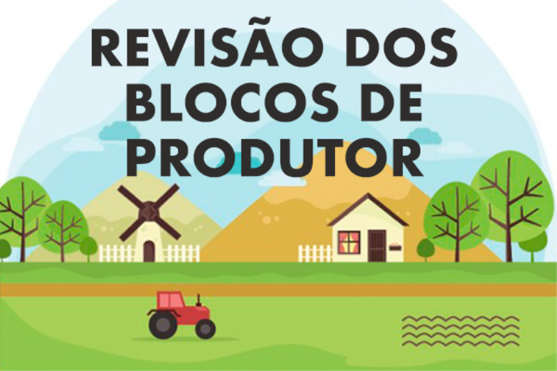 PRODUTORES RURAIS DEVEM FAZER A REVISÃO DOS BLOCOS