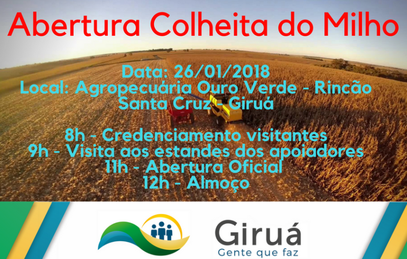 GIRUÁ SEDIARÁ A ABERTURA ESTADUAL DA COLHEITA DO MILHO