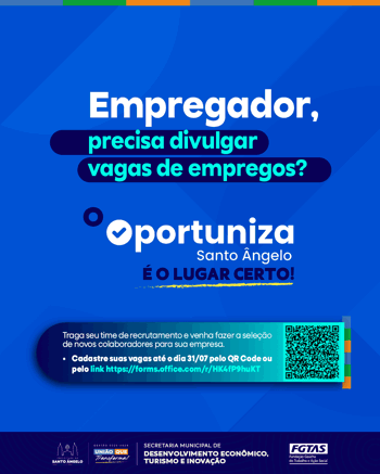<p>Empresas t&ecirc;m at&eacute; o dia 31 de julho para cadastrarem vagas no Oportuniza Santo &Acirc;ngelo</p>