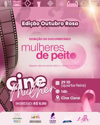 <p>Cine Mulher realiza edi&ccedil;&atilde;o especial do Outubro Rosa com exibi&ccedil;&atilde;o do document&aacute;rio &ldquo;Mulheres de Peito&rdquo;</p>
