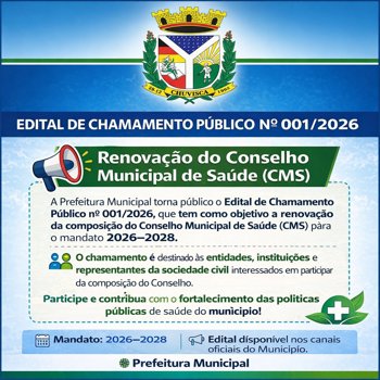 <p>EDITAL DE CHAMAMENTO P&Uacute;BLICO N&ordm; 001/2026 -&nbsp;visando &agrave; renova&ccedil;&atilde;o da composi&ccedil;&atilde;o do Conselho Municipal de Sa&uacute;de (CMS) para o mandato 2026&ndash;2028.</p>