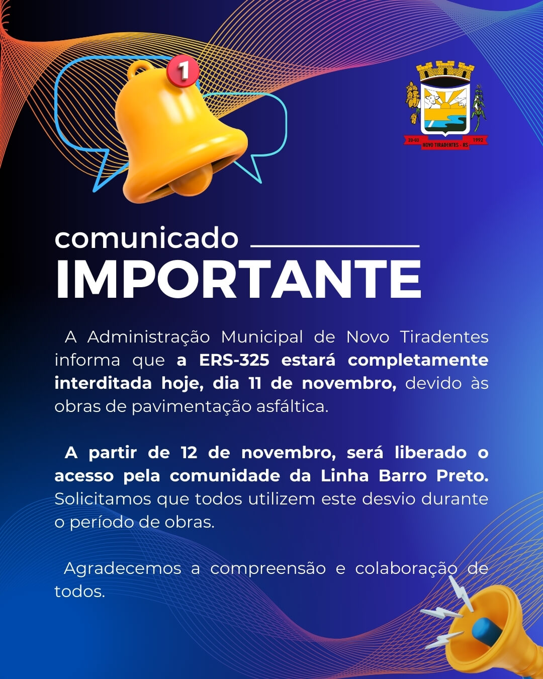 <p><strong><span style="font-family: verdana, geneva, sans-serif; font-size: 12pt;">COMUNICADO IMPORTANTE: INTERDI&Ccedil;&Atilde;O DA RS-325 EM NOVO TIRADENTES</span></strong></p>