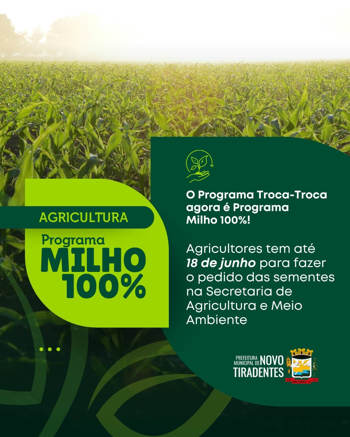 <p><span style="font-family: verdana, geneva, sans-serif; font-size: 12pt;"><strong>PROGRAMA MILHO 100% &ndash; AGRICULTORES T&Ecirc;M AT&Eacute; 18 DE JUNHO PARA FAZER O PEDIDO DAS SEMENTES</strong></span></p>