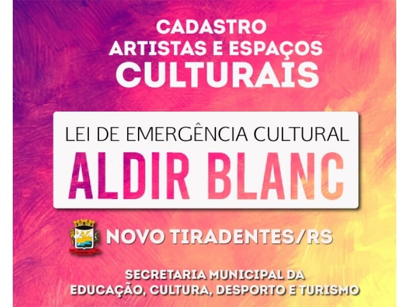 LEI ALDIR BLANC EM FASE DE OPERACIONALIZAÇÃO EM NOVO TIRADENTES-RS