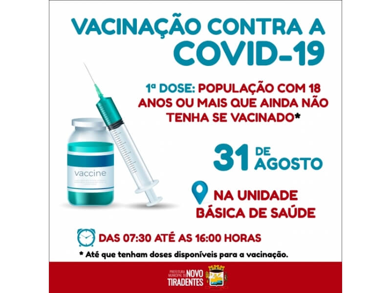 TERÇA-FEIRA, 31, SERÁ DISPONIBILIZADA A VACINAÇÃO DA COVID PARA PESSOAS COM 18 ANOS OU MAIS QUE AINDA NÃO SE VACINARAM