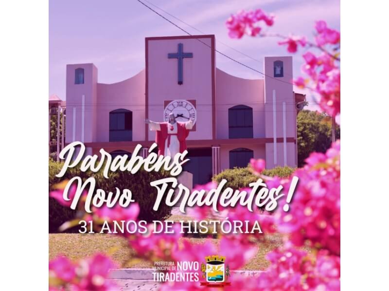 PARABÉNS NOVO TIRADENTES, 31 ANOS DE HISTÓRIA