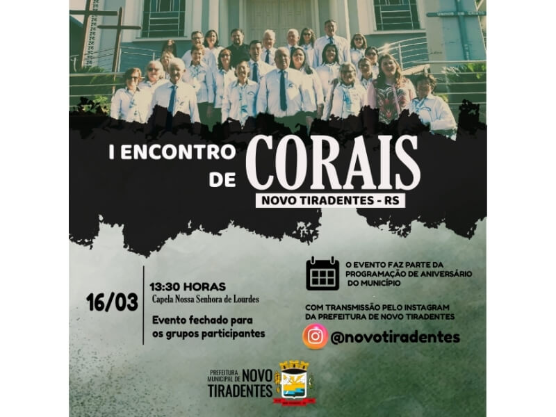 I ENCONTRO DE CORAIS DE NOVO TIRADENTES ACONTECERÁ NESTE MÊS DE MARÇO