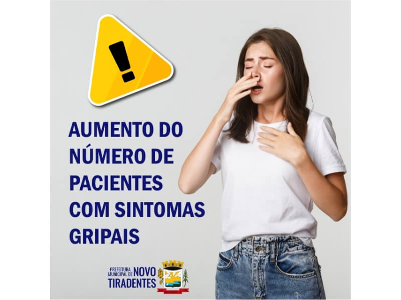 ATENÇÃO: AUMENTO DO NÚMERO DE PACIENTES COM SINTOMAS GRIPAIS