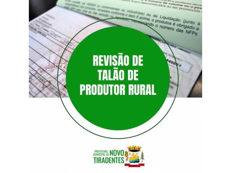 A REVISÃO DOS TALÕES DE PRODUTORES PODE SER REALIZADA ATÉ 10 DE MARÇO
