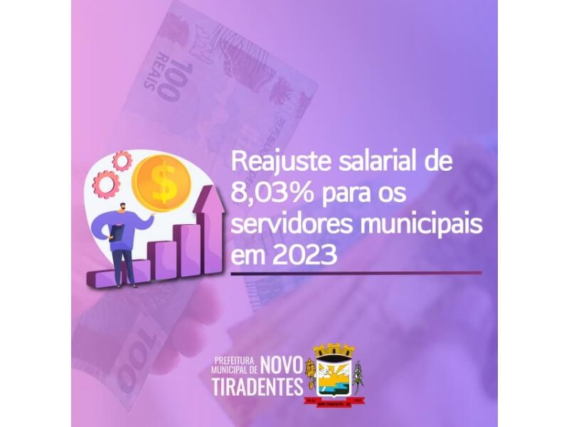 SERVIDORES MUNICIPAIS DE NOVO TIRADENTES TERÃO 8,03% DE REAJUSTE NOS SALÁRIOS A PARTIR DE JANEIRO