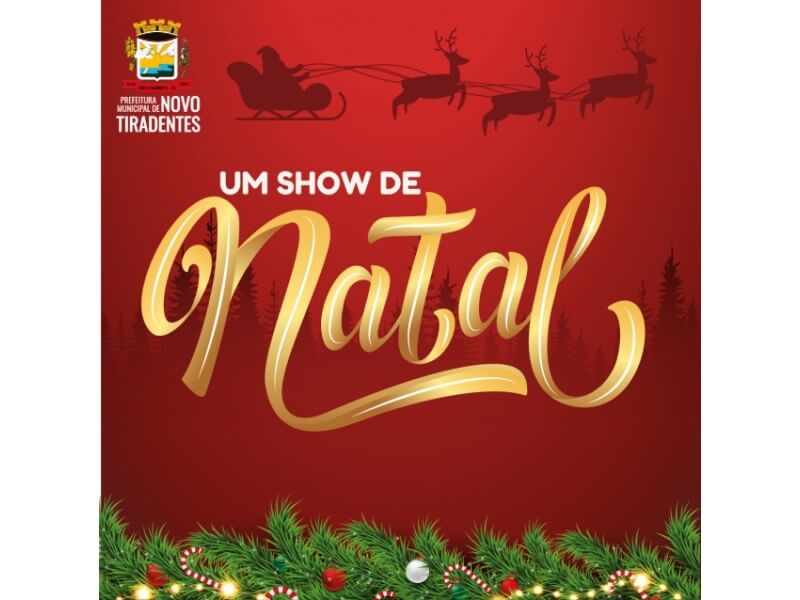 DEFINIDA A PROGRAMAÇÃO DO UM SHOW DE NATAL DE NOVO TIRADENTES