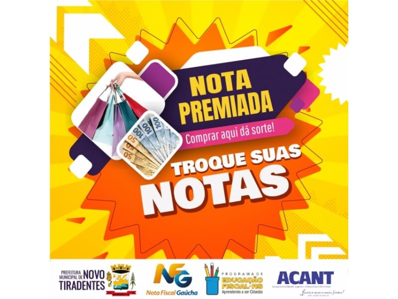 TROQUE SUAS NOTAS E PARTICIPE DA CAMPANHA NOTA PREMIADA DE NOVO TIRADENTES E DOS SORTEIOS DA NOTA FISCAL GAÚCHA