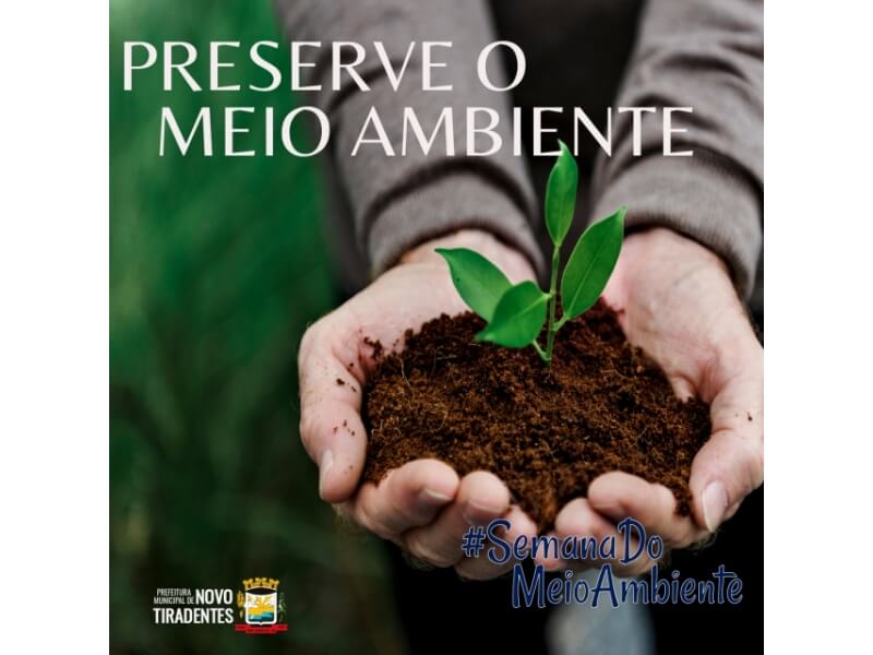 SEMANA DO MEIO AMBIENTE: ATITUDES QUE CONTRIBUEM PARA PRESERVAÇÃO DO MEIO AMBIENTE