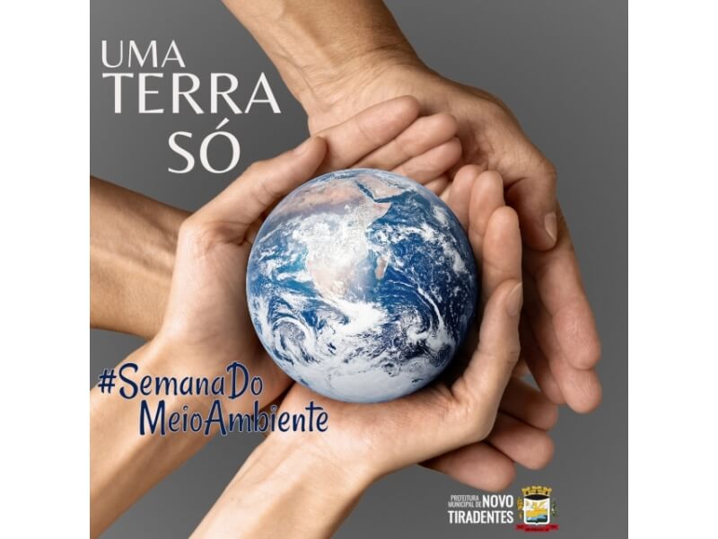 SEMANA DO MEIO AMBIENTE: UMA TERRA SÓ