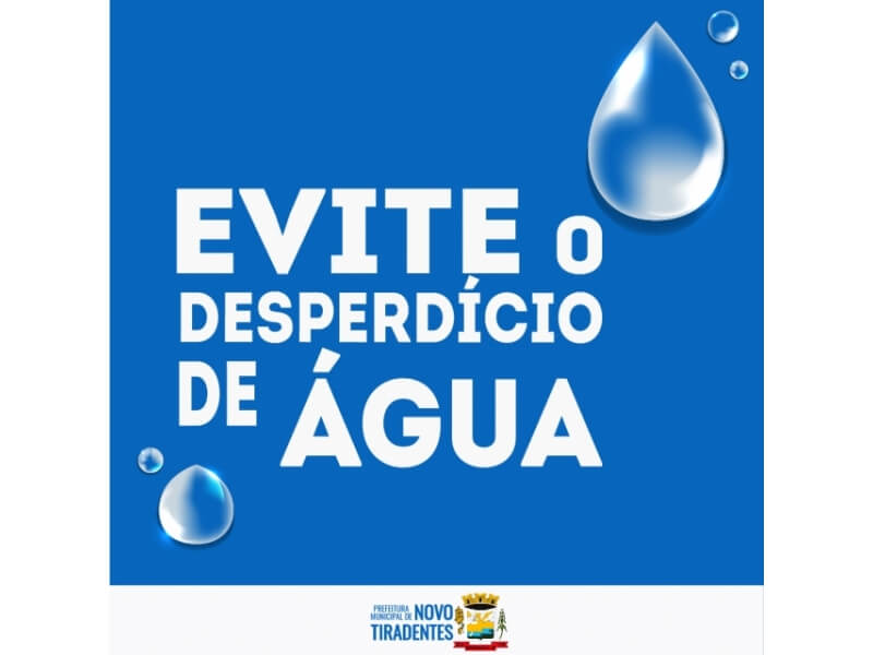 EVITE O DESPERDÍCIO DE ÁGUA