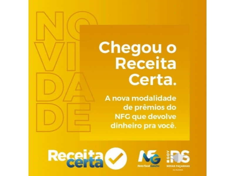 O NOTA FISCAL GAÚCHA APRESENTA A NOVA MODALIDADE DE PRÊMIOS DO PROGRAMA: RECEITA CERTA  