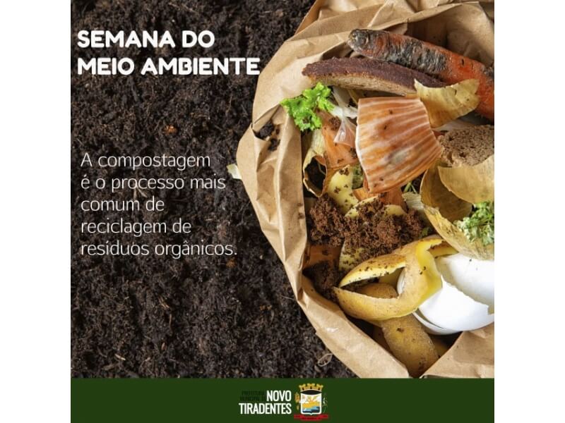 SEMANA DO MEIO AMBIENTE: A COMPOSTAGEM É O PROCESSO MAIS COMUM DE RECICLAGEM DE RESÍDUOS ORGÂNICOS  