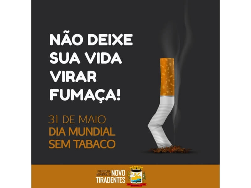 31 DE MAIO: DIA MUNDIAL SEM TABACO  