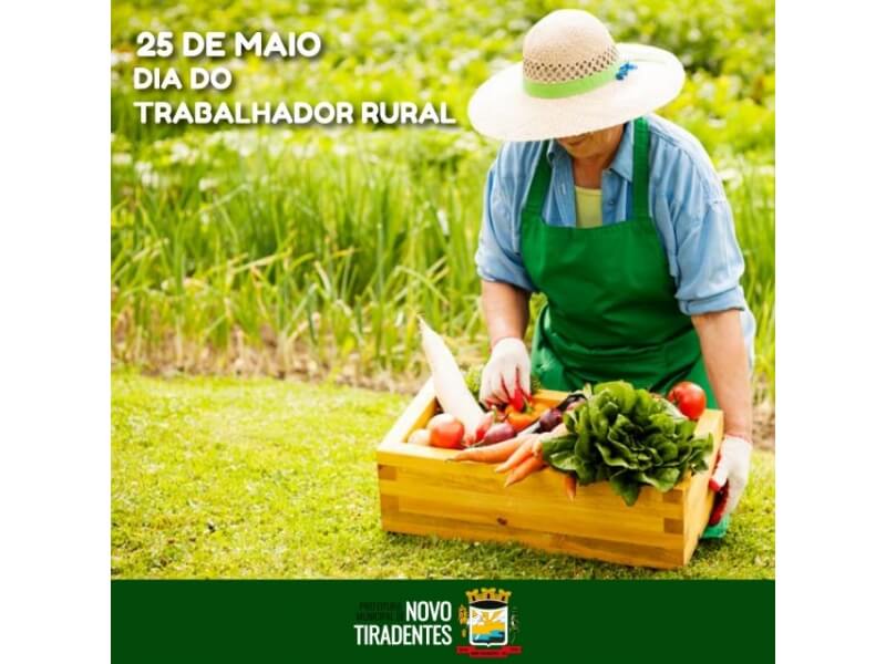25 DE MAIO: DIA DO TRABALHADOR RURAL  