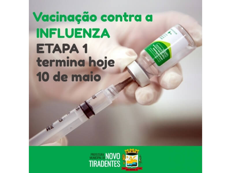 PRIMEIRA FASE DA VACINAÇÃO CONTRA A INFLUENZA TERMINA HOJE 10 DE MAIO
