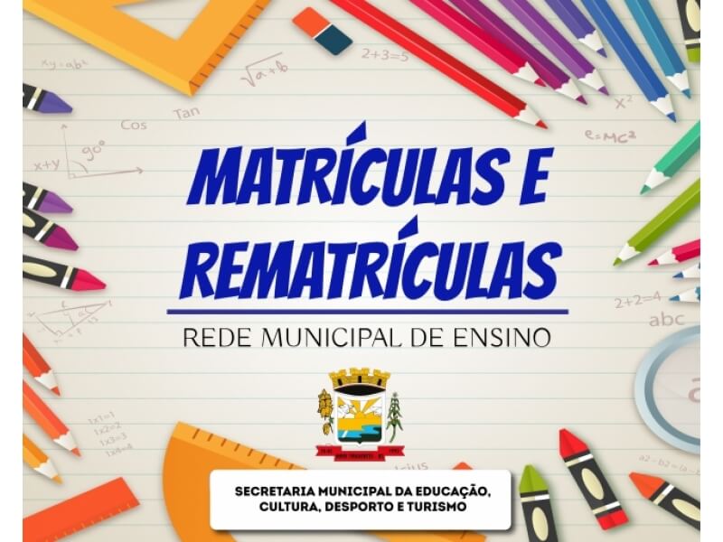 MATRÍCULAS E REMATRÍCULAS DA REDE MUNICIPAL DE ENSINO ESTÃO ABERTAS