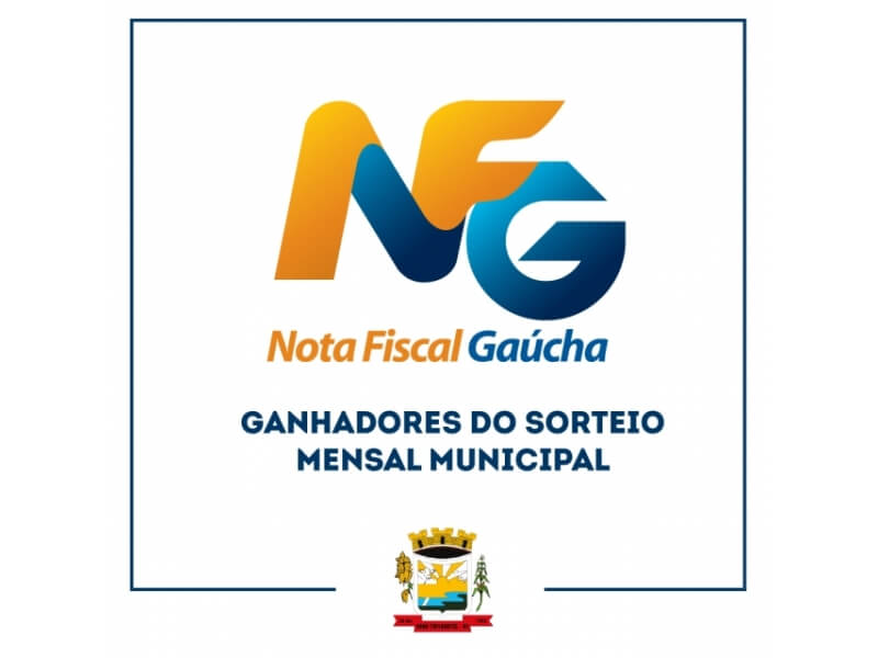 NOTA FISCAL GAÚCHA E EDUCAÇÃO FISCAL: CONFIRA OS GANHADORES DOS SORTEIOS MENSAIS DO MUNICÍPIO  