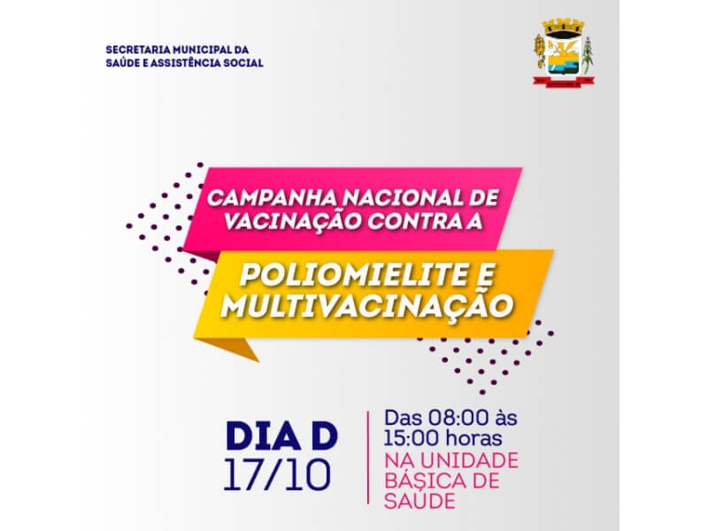 CAMPANHA DE VACINAÇÃO CONTRA POLIOMIELITE E MULTIVACINAÇÃO INICIOU NESTA SEGUNDA