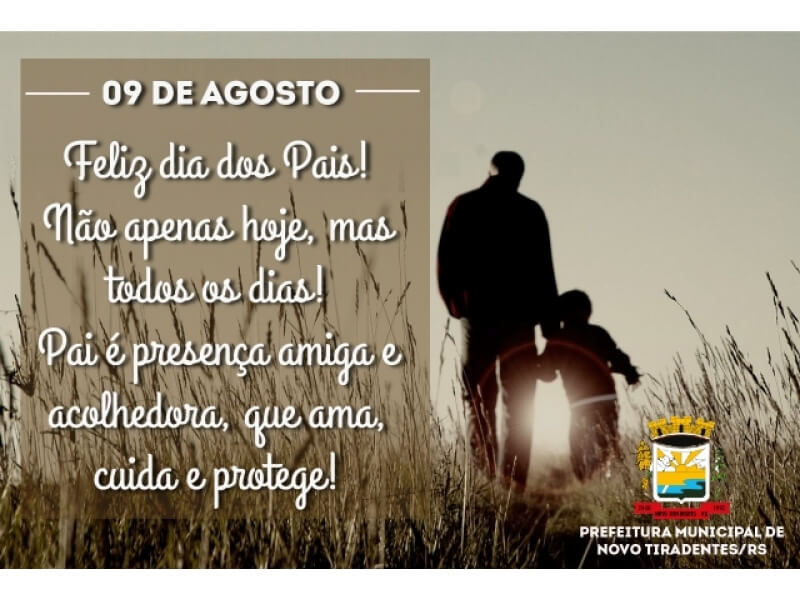 09 DE AGOSTO: DIA DOS PAIS