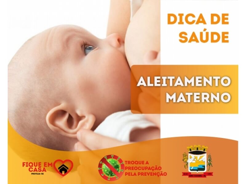 DICAS DE SAÚDE: A IMPORTÂNCIA DO ALEITAMENTO MATERNO  