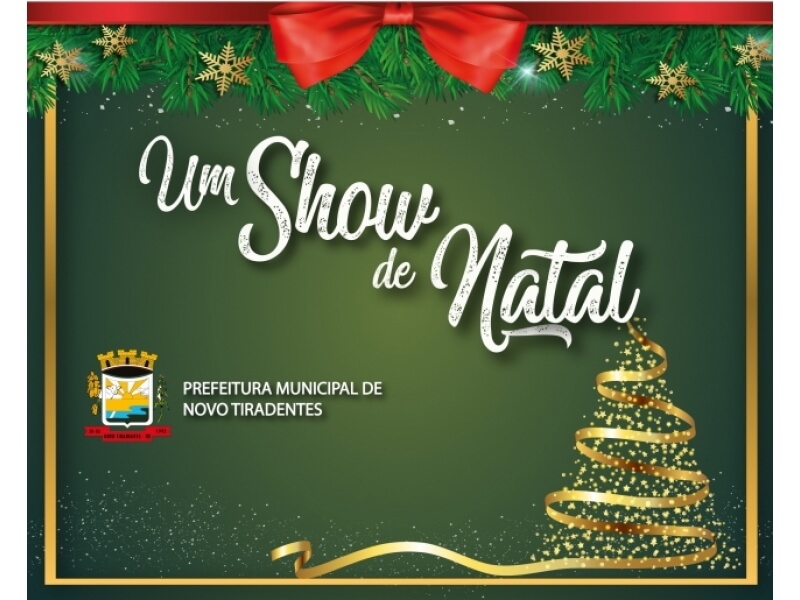 VEM AÍ MAIS UMA EDIÇÃO DO UM SHOW DE NATAL DE NOVO TIRADENTES