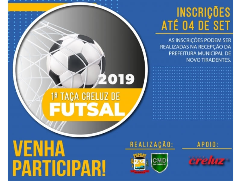 I TAÇA CRELUZ DE FUTSAL DE NOVO TIRADENTES ESTÁ COM AS INSCRIÇÕES ABERTAS