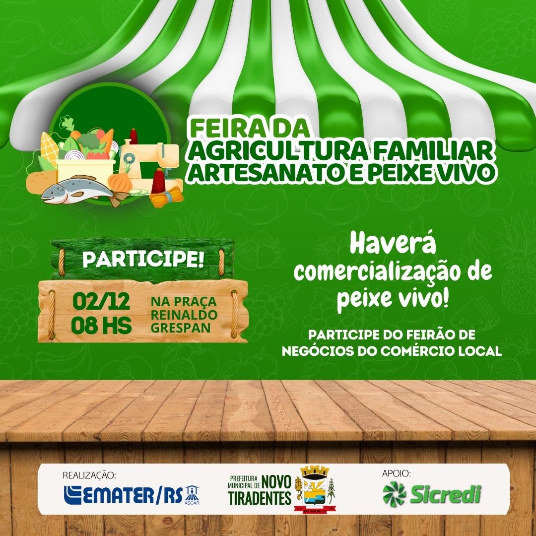 NESTE SÁBADO, 02 DE DEZEMBRO, TEM FEIRA DA AGRICULTURA FAMILIAR, ARTESANATO E PEIXE VIVO