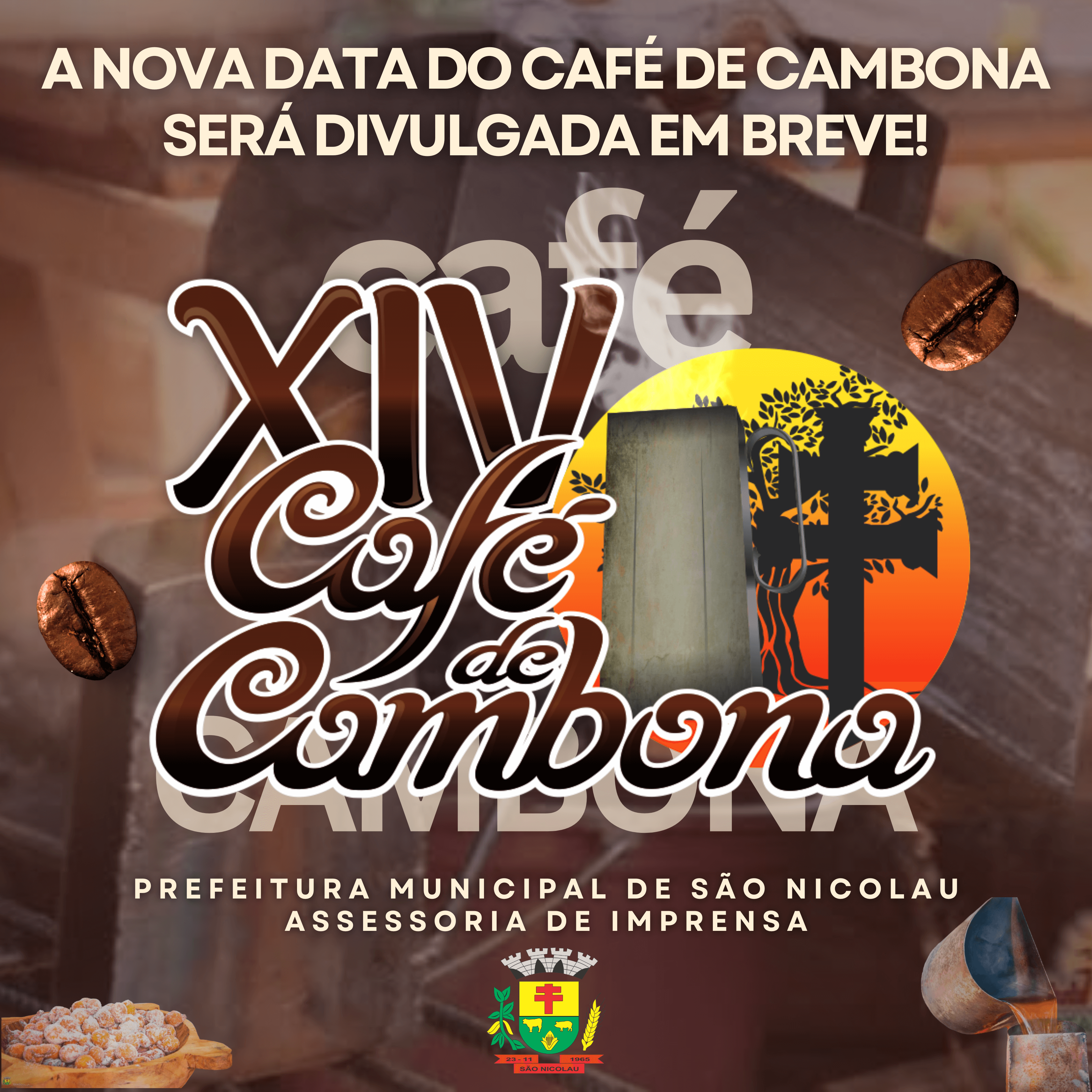 <p>NOVA DATA DO XIV CAF&Eacute; DE CAMBONA SER&Aacute; DIVULGADA&nbsp;</p>