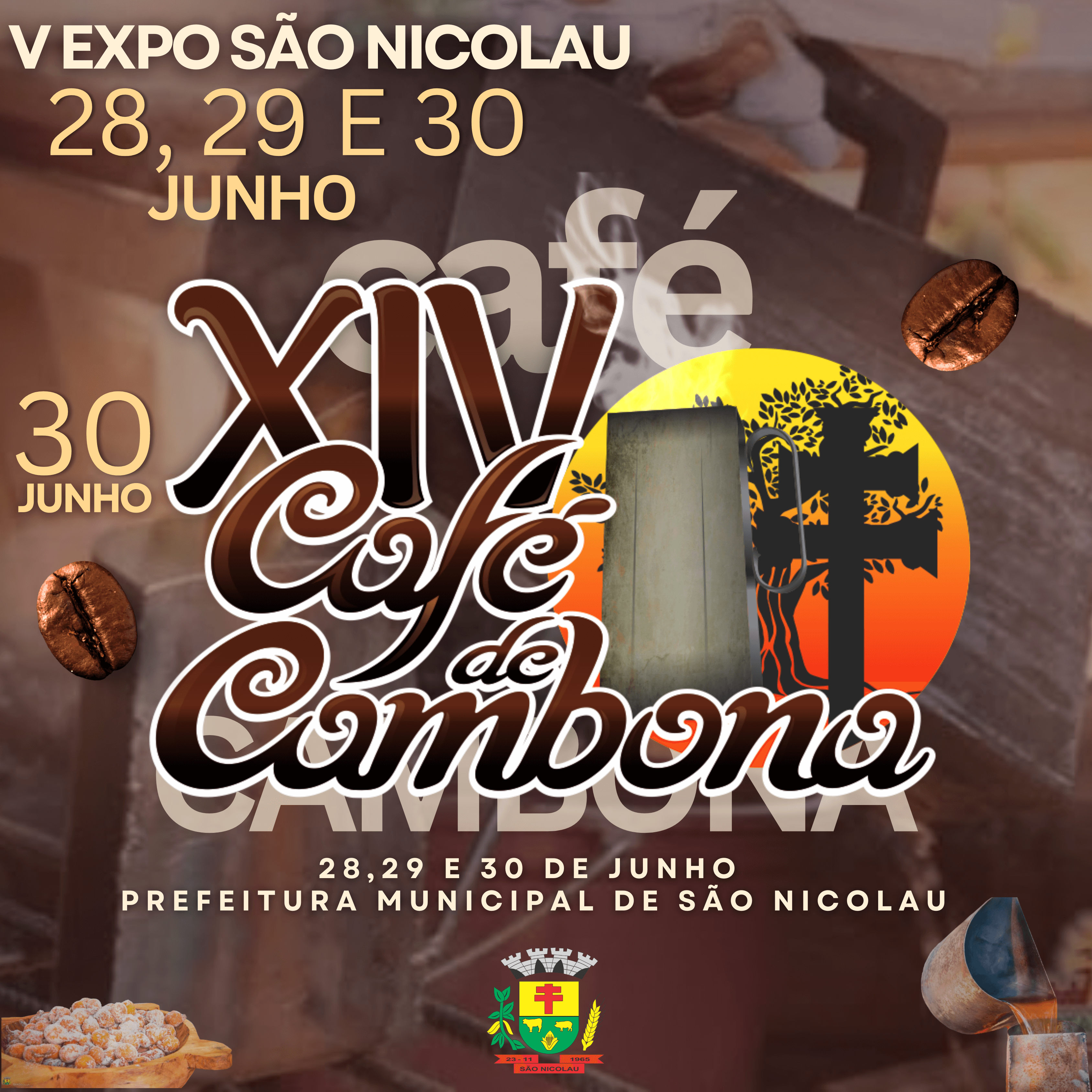 <p>XIV CAF&Eacute; DE CAMBONA E V EXPO S&Atilde;O NICOLAU OCORRER&Aacute; NOS DIAS 28,29 E 30 DE JUNHO.</p> <p>&nbsp;</p>