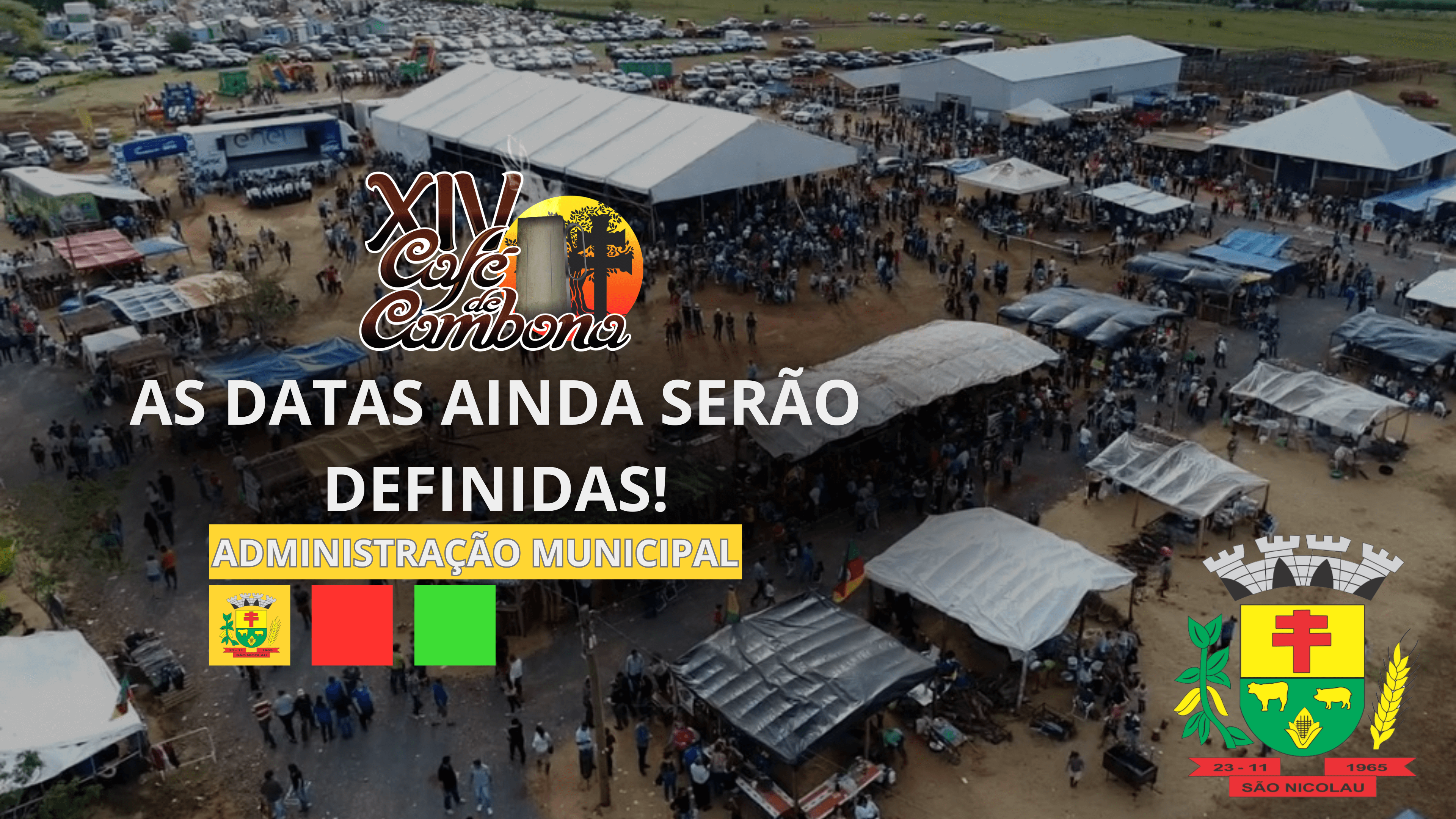 <p>XIV CAF&Eacute; DE CAMBONA E V EXPO S&Atilde;O NICOLAU SER&Atilde;O ADIADOS DEVIDO AOS ACONTECIMENTOS NO ESTADO E NOVA DATA AINDA SER&Aacute; DEFINIDA</p>
<p>&nbsp;</p>