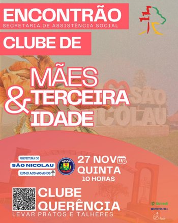 <p>S&atilde;o Nicolau divulga convite oficial para encontro do Clube de M&atilde;es e Terceira Idade</p>