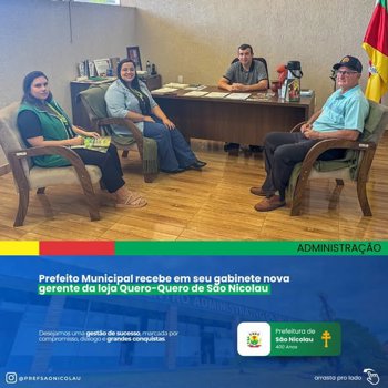 <strong>📢 O prefeito municipal recebeu em seu gabinete a nova gerente da loja Quero-Quero de S&atilde;o Nicolau</strong>