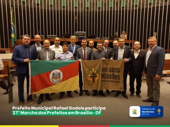 <strong>📢 Prefeito Rafael Godois esteve presente na 27&ordf; Marcha dos Prefeitos</strong>