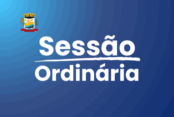 <h3><span style="font-size: 18pt; font-family: 'arial black', sans-serif;">Sess&atilde;o Ordin&aacute;ria do Dia 13/08/2025</span></h3>