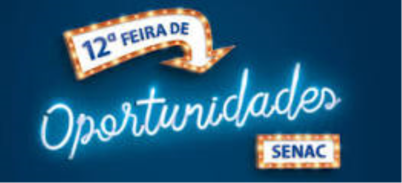 12ª FEIRA DE OPORTUNIDADES – SENAC
