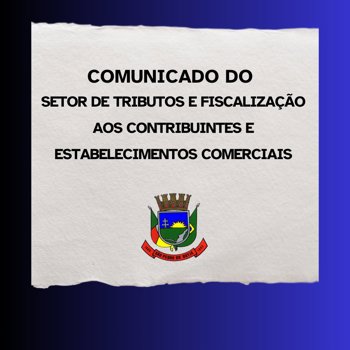 <p>COMUNICADO AOS CONTRIBUINTES E ESTABELECIMENTOS COMERCIAIS</p>