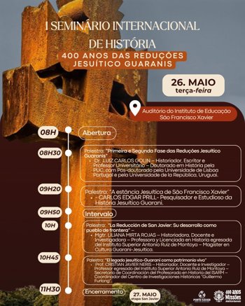 Vem a&iacute; o I SEMIN&Aacute;RIO INTERNACIONAL DE HIST&Oacute;RIA &ndash; 400 ANOS DAS REDU&Ccedil;&Otilde;ES JESU&Iacute;TICO GUARANIS &ndash; ETAPA PORTO XAVIER!