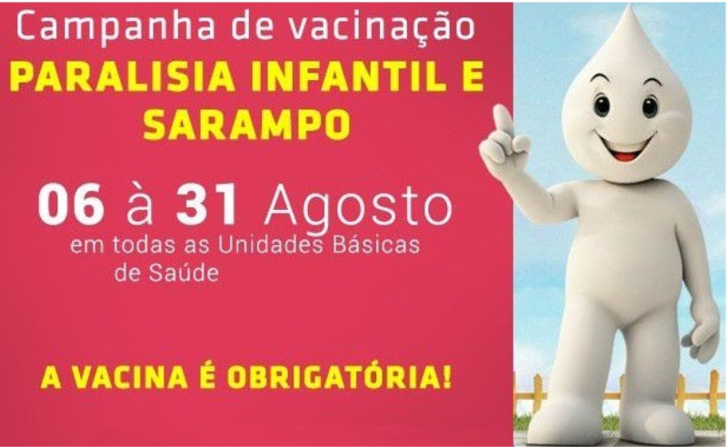 NA SEGUNDA-FEIRA (06), INICIOU A CAMPANHA DE VACINAÇÃO CONTRA A POLIOMIELITE E SARAMPO
