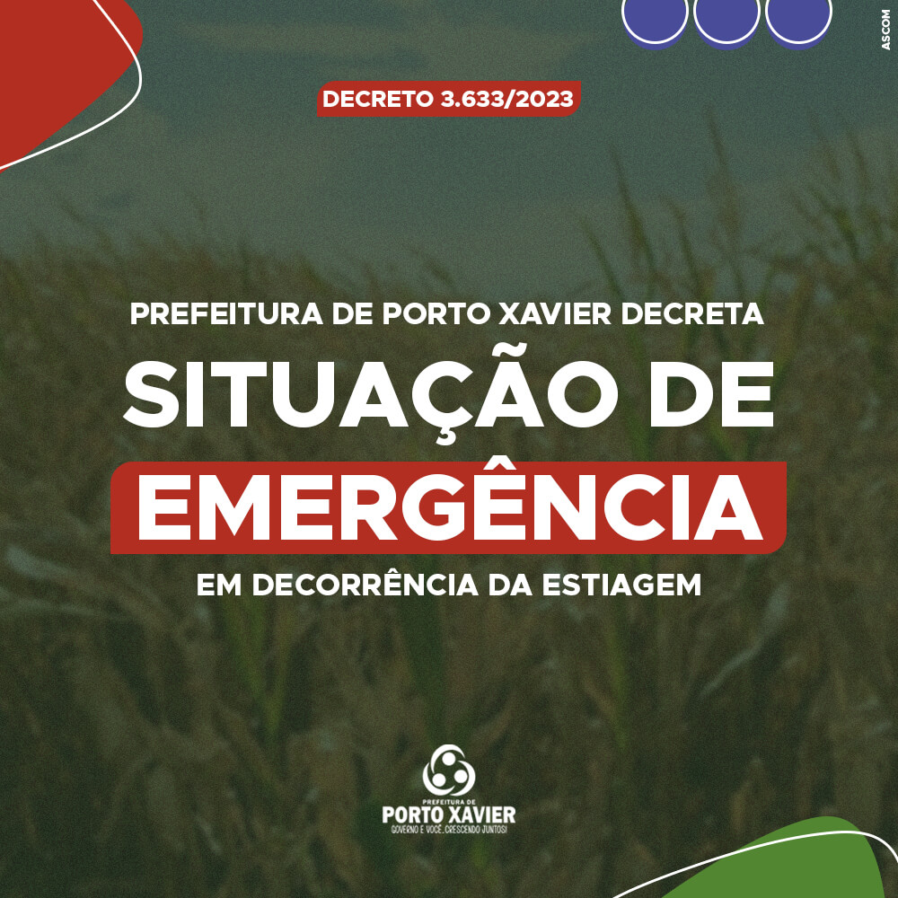 PREFEITURA DE PORTO XAVIER DECRETA OFICIALMENTE SITUAÇÃO DE EMERGÊNCIA POR CONTA DA ESTIGEM