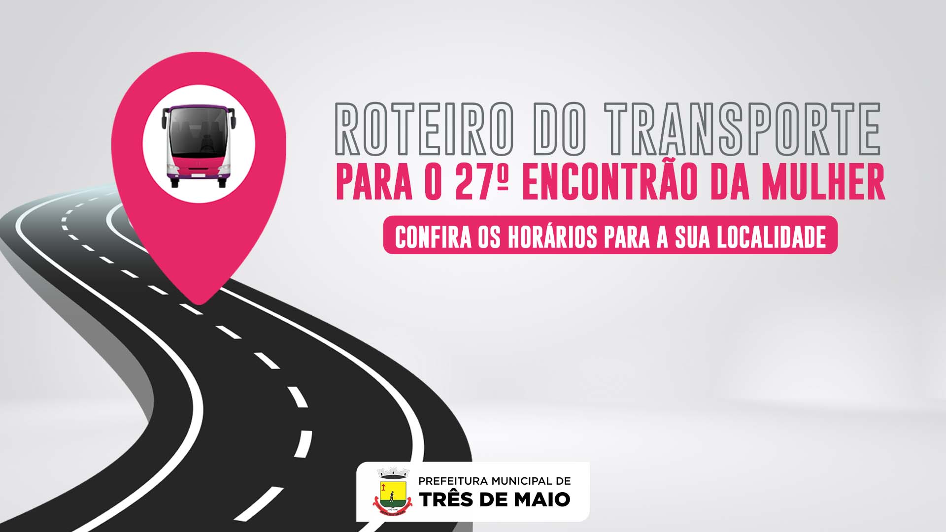 CONFIRA O ROTEIRO DE ÔNIBUS PARA O 27º ENCONTRÃO DA MULHER TRÊS-MAIENSE