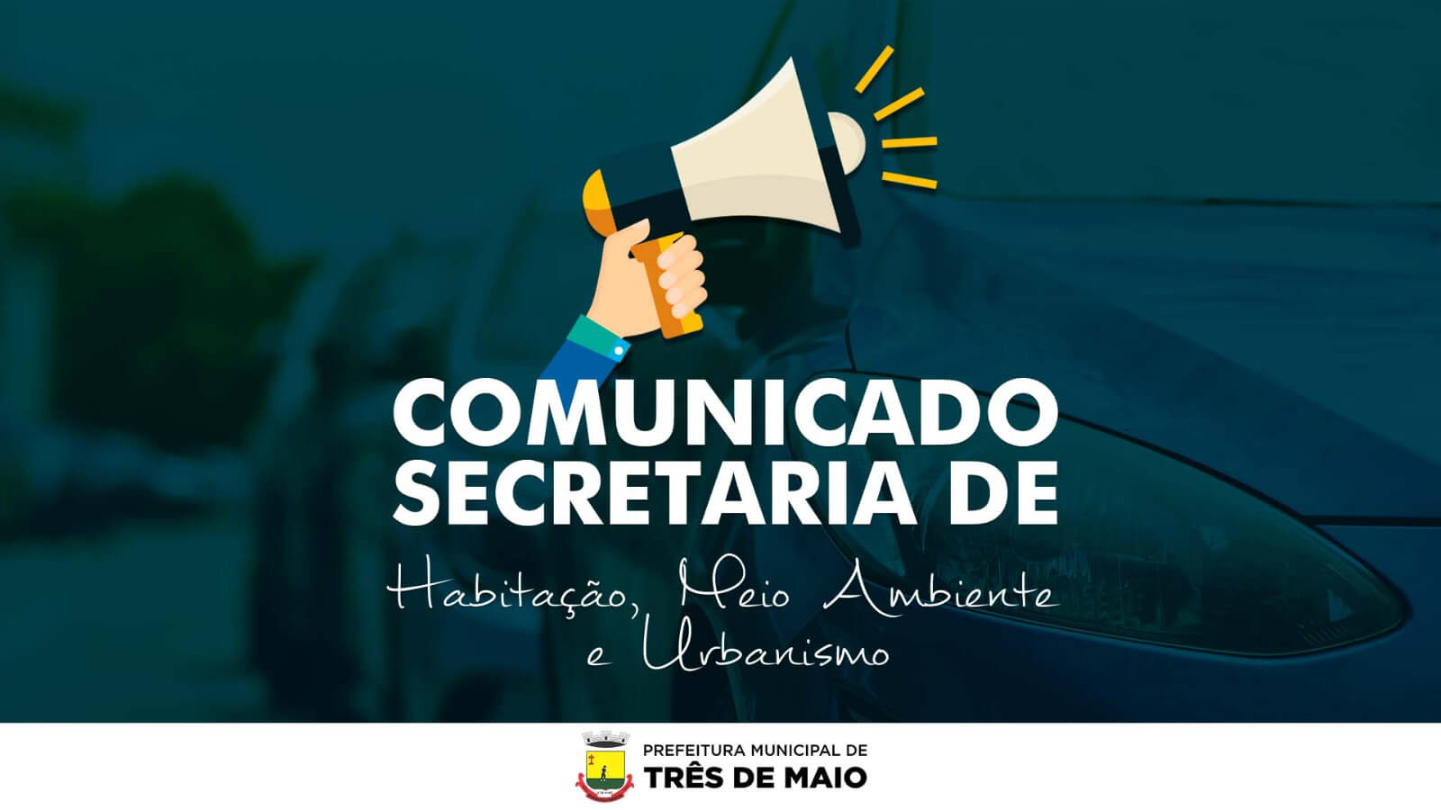 COMUNICADO DA SECRETARIA DE HABITAÇÃO, MEIO AMBIENTE E URBANISMO 