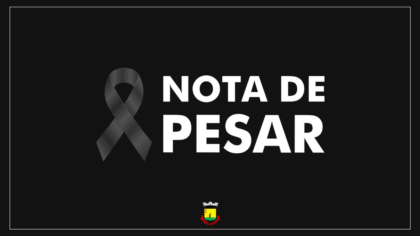 <p>NOTA DE PESAR DA ADMINISTRA&Ccedil;&Atilde;O MUNICIPAL</p>