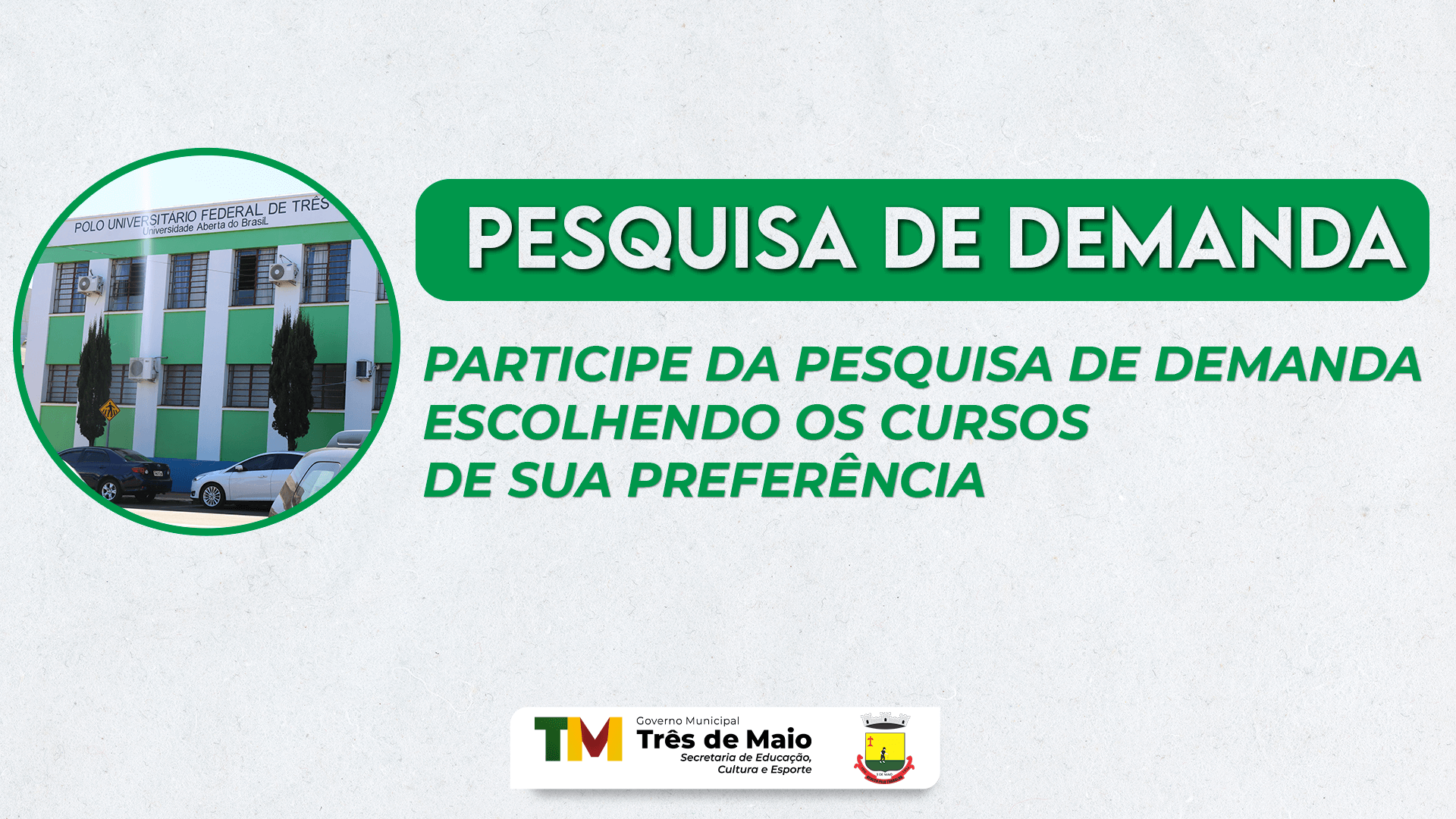 POLO UNIVERSITÁRIO TRÊS DE MAIO ESTÁ REALIZANDO UMA PESQUISA DE DEMANDA