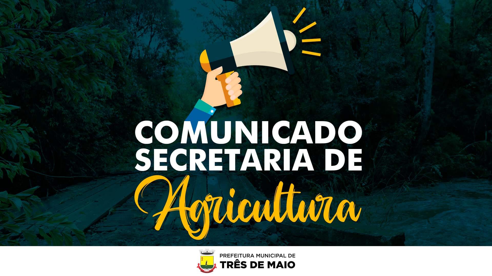 <p>COMUNICADO DA SECRETARIA DE AGRICULTURA</p>